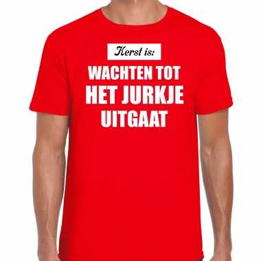 Kerst is: wachten tot het jurk uitgaat kerst t shirt / kerst outfit rood voor heren